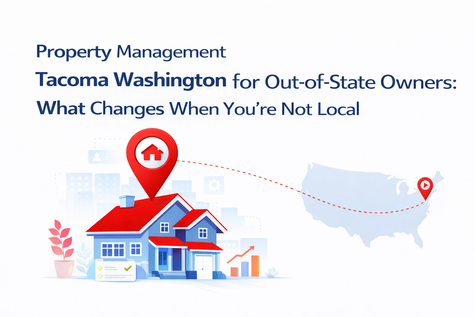 Property Management Tacoma Washington for Out-of-State Owners: What Changes When You’re Not Local